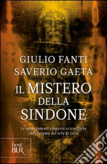 Il mistero della Sindone. Le sorprendenti scoperte scientifiche sull'enigma del telo di Gesù. E-book. Formato EPUB ebook di Saverio Gaeta