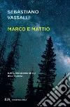 Marco e Mattio. E-book. Formato EPUB ebook di Sebastiano Vassalli