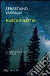 Marco e Mattio. E-book. Formato PDF ebook di Sebastiano Vassalli