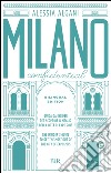 Milano Confidential. Guida da insider per scoprire il meglio della città di EXPO 2015. Ediz. italiana e inglese. E-book. Formato EPUB ebook di Alessia Algani