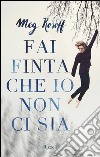 Fai finta che io non ci sia. E-book. Formato EPUB ebook