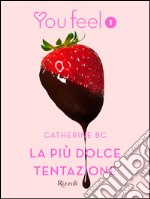 La più dolce tentazione (Youfeel). E-book. Formato EPUB ebook