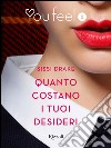 Quanto costano i tuoi desideri (Youfeel). E-book. Formato EPUB ebook