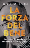 La forza del bene. Il messaggio del Dalai Lama per una nuova visione del mondo. E-book. Formato EPUB ebook