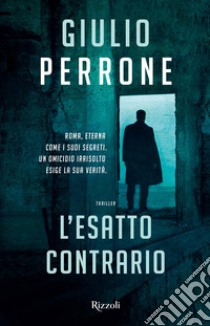 L'esatto contrario. E-book. Formato EPUB ebook di Giulio Perrone