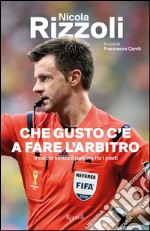 Che gusto c'è a fare l'arbitro. E-book. Formato EPUB ebook