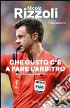 Che gusto c'è a fare l'arbitro. E-book. Formato EPUB ebook