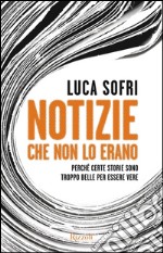 Notizie che non lo erano. E-book. Formato EPUB ebook