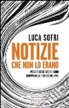 Notizie che non lo erano. E-book. Formato EPUB ebook