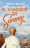 Il viaggio di Sammy. E-book. Formato EPUB ebook di Sammy Basso