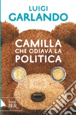 Camilla che odiava la politica. E-book. Formato EPUB ebook