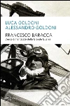 Francesco Baracca. E-book. Formato EPUB ebook di Alessandro Goldoni