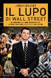 Il lupo di Wall Street. E-book. Formato EPUB ebook di Jordan Belfort