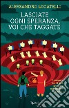 Lasciate ogni speranza voi che taggate. E-book. Formato EPUB ebook di Alessandro Locatelli