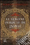 Le terzine perdute di Dante. E-book. Formato EPUB ebook di Bianca Garavelli