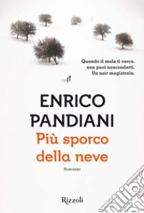 Più sporco della neve. E-book. Formato EPUB ebook di Enrico Pandiani