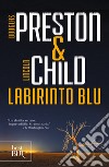 Labirinto blu. E-book. Formato EPUB ebook di Douglas Preston