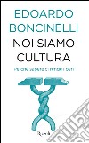 Noi siamo cultura. E-book. Formato EPUB ebook