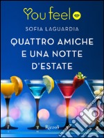 Quattro amiche e una notte d'estate (Youfeel). E-book. Formato EPUB ebook