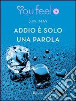 Addio è solo una parola (Youfeel). E-book. Formato EPUB ebook