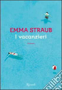 I vacanzieri. E-book. Formato EPUB ebook di Emma Straub