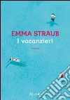 I vacanzieri. E-book. Formato EPUB ebook di Emma Straub