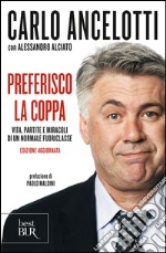 Preferisco la coppa. Vita, partite e miracoli di un normale fuoriclasse. E-book. Formato EPUB ebook