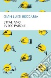 L'italiano in 100 parole. E-book. Formato EPUB ebook