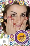 Nail art. Mani curate, uniche e mai banali. E-book. Formato EPUB ebook