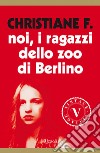 Noi, i ragazzi dello zoo di Berlino (VINTAGE). E-book. Formato EPUB ebook