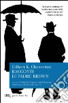 Racconti di Padre Brown. E-book. Formato EPUB ebook di Gilbert K. Chesterton