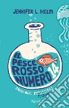 Il pesce rosso numero 14. E-book. Formato EPUB ebook di Jennifer L. Holm