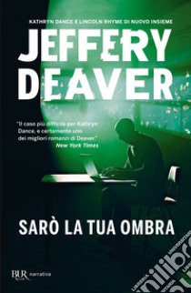 Sarò la tua ombra. E-book. Formato EPUB ebook di Jeffery Deaver