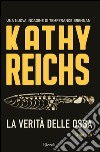 La verità delle ossa. E-book. Formato EPUB ebook di Michela Brindisi