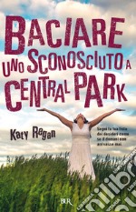 Baciare uno sconosciuto a Central Park. E-book. Formato EPUB ebook