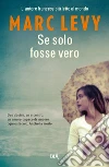 Se solo fosse vero. E-book. Formato EPUB ebook di Marc Levy