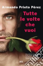 Tutte le volte che vuoi. E-book. Formato EPUB