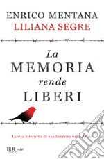 La memoria rende liberi. La vita interrotta di una bambina nella Shoah. E-book. Formato EPUB ebook