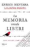 La memoria rende liberi. La vita interrotta di una bambina nella Shoah. E-book. Formato EPUB ebook