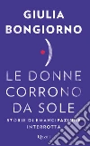 Le donne corrono da sole. E-book. Formato EPUB ebook di Giulia Bongiorno