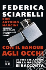 Con il sangue agli occhi. Un boss della banda della Magliana si racconta. E-book. Formato EPUB ebook