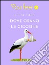 Dove osano le cicogne (Youfeel). E-book. Formato EPUB ebook di Letizia Draghi