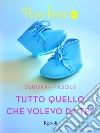 Tutto quello che volevo da te? (Youfeel). E-book. Formato EPUB ebook