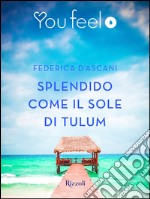 Splendido come il sole di Tulum (Youfeel). E-book. Formato EPUB ebook