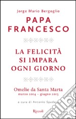 La felicità si impara ogni giorno. E-book. Formato EPUB ebook