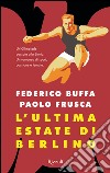 L'ultima estate di Berlino. E-book. Formato EPUB ebook