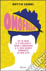 Omofollia. Ho 19 anni e vi racconto come l'omofobia ha cambiato la mia vita. E-book. Formato EPUB ebook