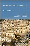 Il cigno. E-book. Formato EPUB ebook di Sebastiano Vassalli