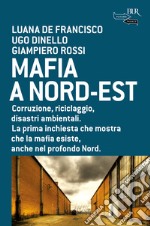 Mafia a Nord-Est. E-book. Formato EPUB ebook