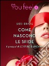 Come nascono le sfide (Youfeel). E-book. Formato EPUB ebook di Sissi Drake